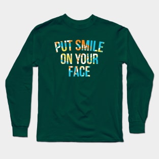 Put Smile on Your Face Long Sleeve T-Shirt